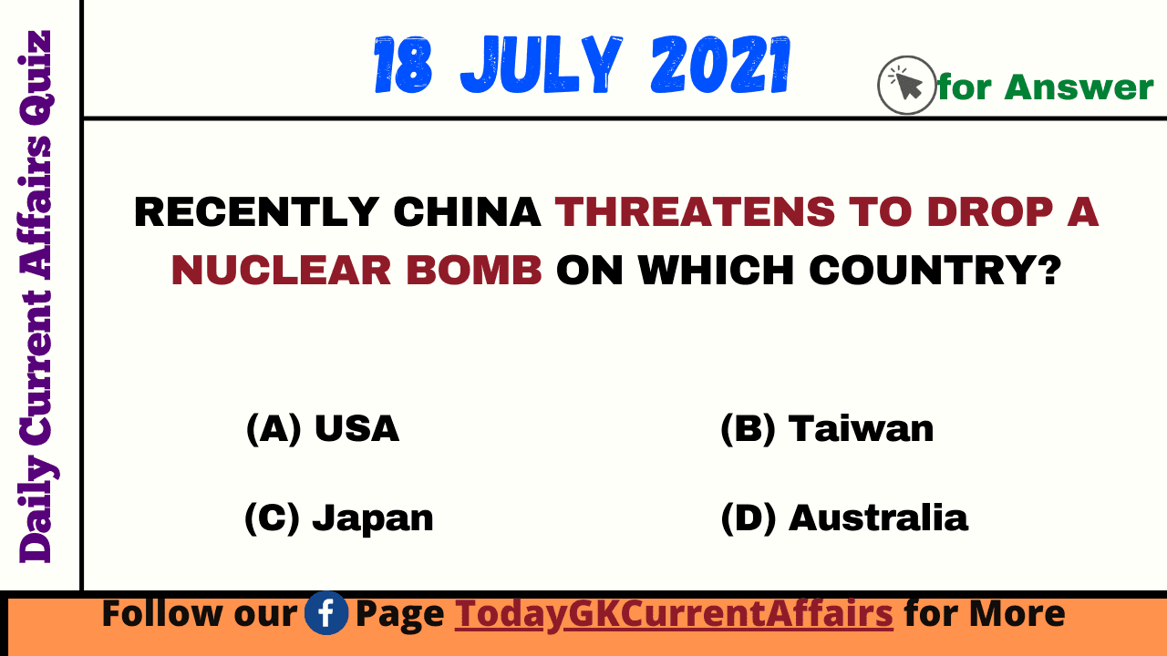 Today GK Current Affairs on 18th July 2021