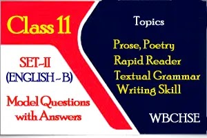 Class 11 Model Questions with Answers (ENGLISH - B) SET-II
