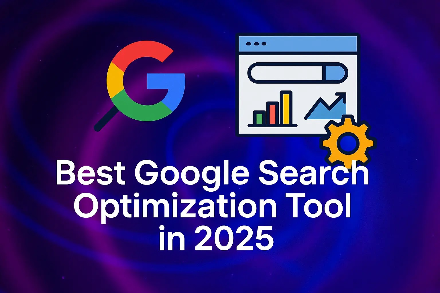 Best Google Search Optimization Tool in 2025