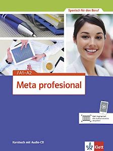 Meta profesional A1-A2: Spanisch für den Beruf. Kursbuch mit Audio-CD (Meta profesional: Spanisch für den Beruf)
