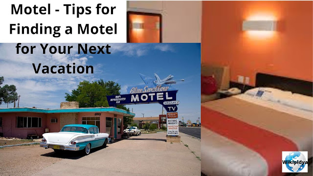 Motel - Tips for Finding a Motel for Your Next Vacation  wikipidya/Various Useful Articles
