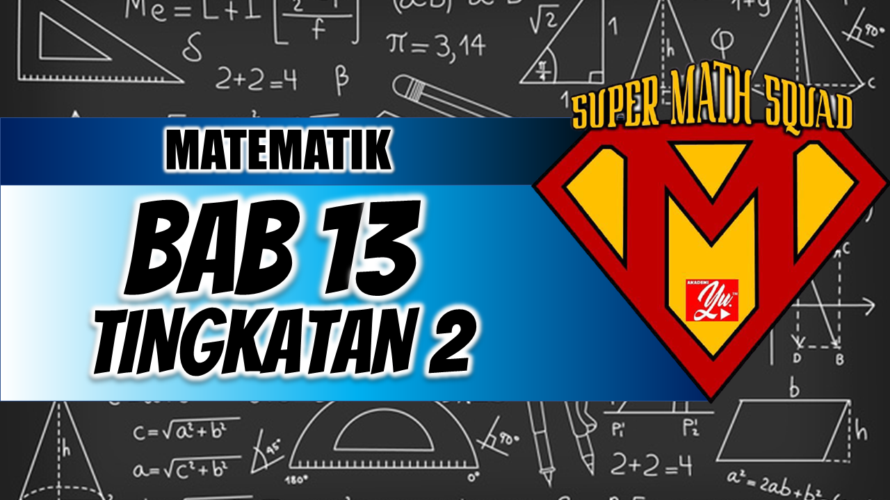 Playlist Bab 13 Matematik Tingkatan 2 Kssm Akademi Youtuber