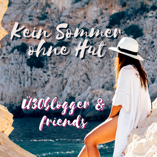 blogparade: Kein Sommer ohne Hut - ü30Blogger & Friends