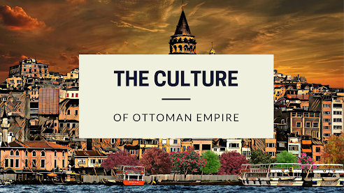The culture of Ottoman Empire