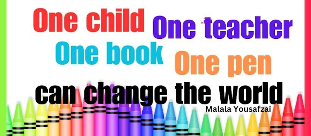 "One child,  One teacher,  One book,  One pen can change the world." by Malala Yousafzai