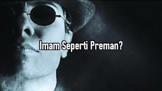 Imam Seperti Preman?