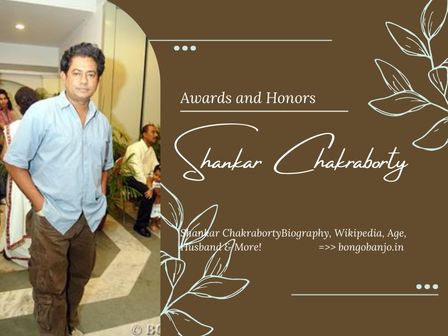 Shankar Chakraborty Awards and Honors