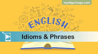 Idioms and Phrases