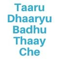 Taaru Dhaaryu Badhu Thaay Che Audio Download