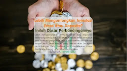 Lebih Menguntungkan Investasi Emas Atau Deposito? Inilah Dasar Perbandingannya