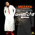 VIDEO+MUSIC: MEZAYA -OMALICHA