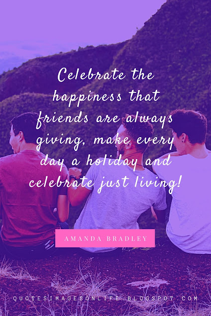 Happiness Quotes with Friends - Best Bonding Quotes | Images