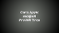 10 Cara Apple Menciptakan Produk Yang Menjadi Tren