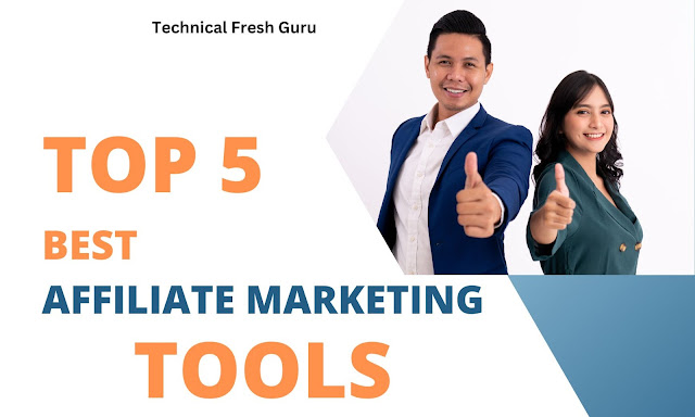 Top 5 Best Affiliate Marketing Tools