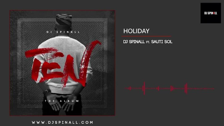 DOWNLOAD MP3 : Dj Spinal ft Sauti Sol -  Holiday