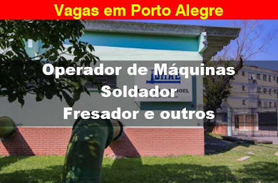 Dmae abre vagas temporárias para operador de máquinas, soldador e outros em Porto Alegre