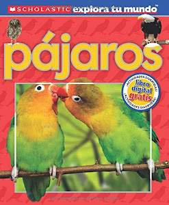 Ver reseña Pajaros/Birds (Scholastic Explora Tu Mundo/Scholastic Discover More) PDF por Penelope Arlon