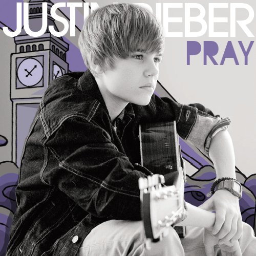 justin bieber pray album artwork. Justin Bieber - Pray.