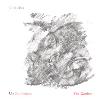 Vital Idles - My Sentiments / The Garden 7''