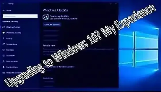 Upgrading to Windows 10? My Experience