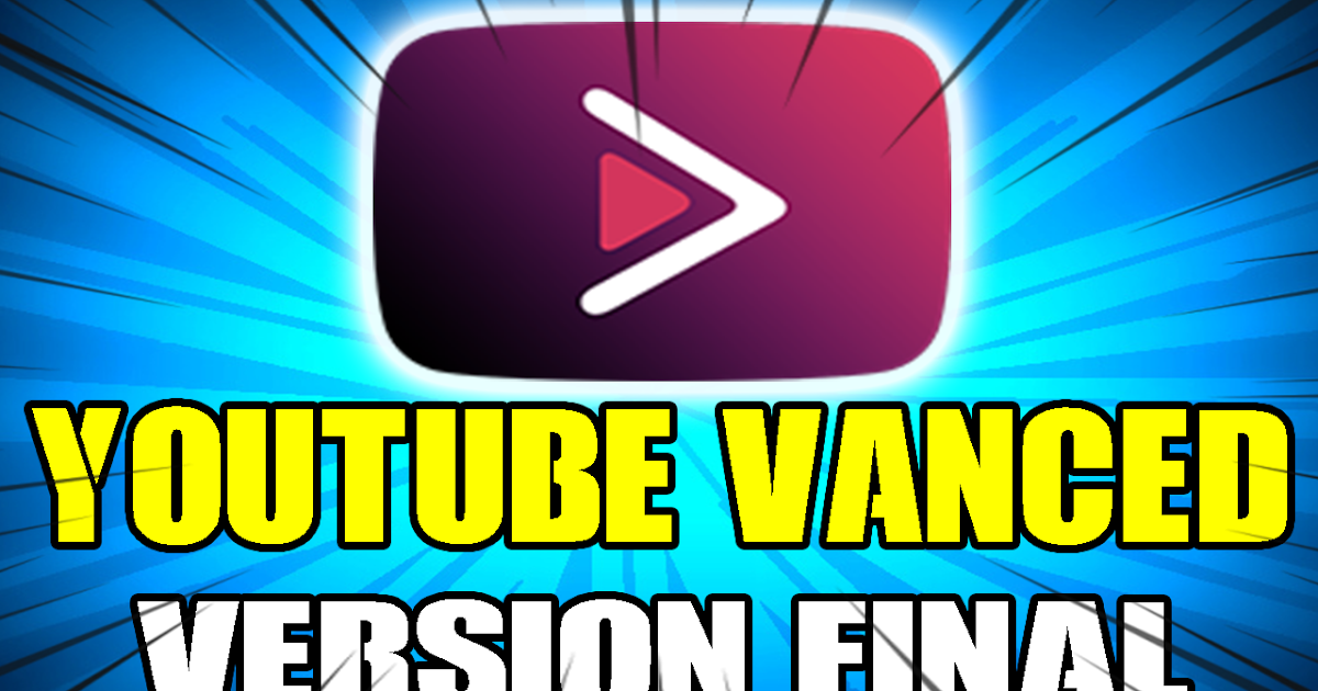 Como Instalar Youtube Vanced Ultima Version Final 21 Maxmod