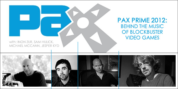 Pax Prime 2012: Behind the Music of Blockbuster Video Games