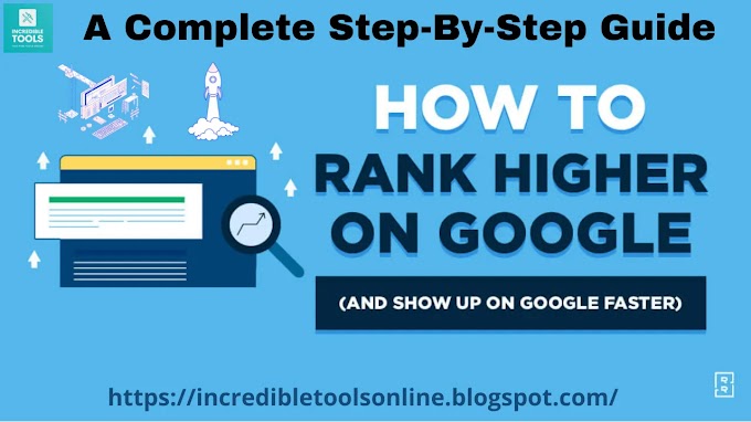 How To Rank Higher On Google SERP - A Complete Easy Step-By-Step Guide