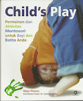 Child’s Play Permainan dan Aktivitas Montessori  untuk bayi dan balita anda 