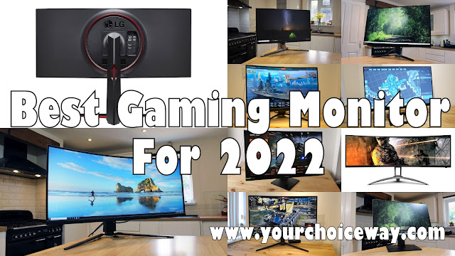 Best Gaming Monitor For 2022 - Your Choice Way