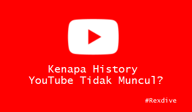 Kenapa History YouTube Tidak Muncul?