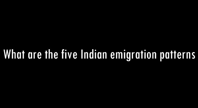 What are the five Indian emigration patterns