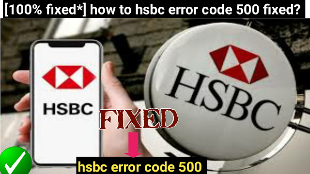 how-to-fix-hsbc-error-code-500.png