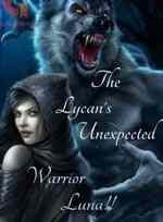 Read Novel The Lycan's Unexpected Warrior Luna by Lockness Full Episode