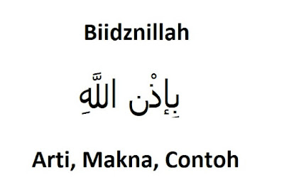  Bagi kamu yang belum mengetahui biidznillah artinya apa Arti Biidznillah: Makna dan Contoh (Lengkap)