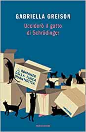 Ucciderò il gatto di Schrödinger - Gabriella Greison - copertina