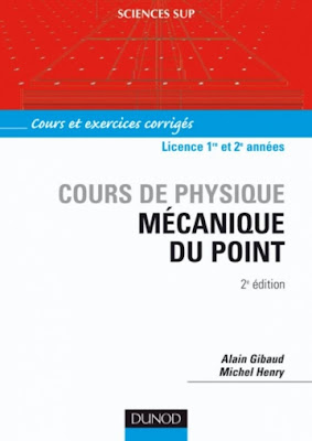 Livre Mécanique du point - 2ème édition  Cours et exercices corrigés Alain Gibaud Michel Henry