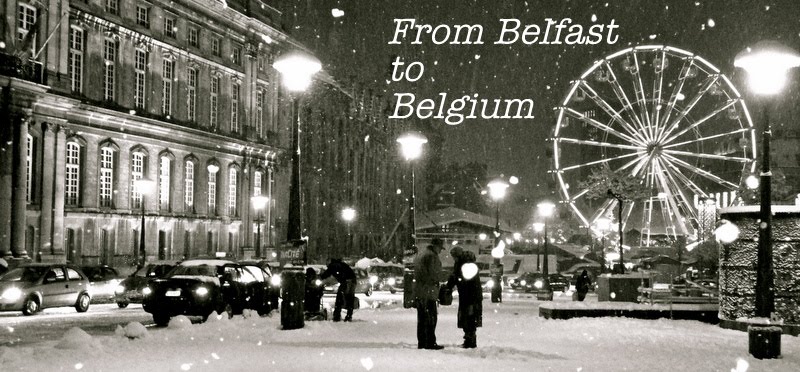 From Belfast to Belgium