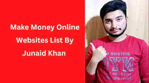 Make money online websites list by junaid khan 05 Make money online websites list by junaid khan 05