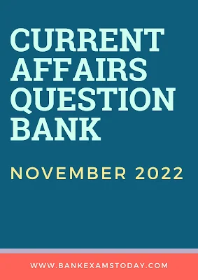 Current Affairs Question Bank: November 2022