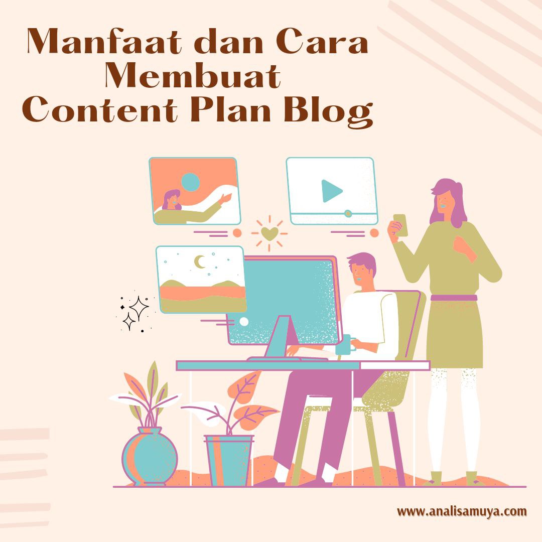 Manfaat dan Cara Membuat Content Plan Blog