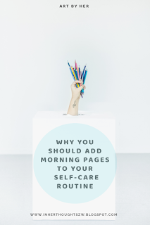 In Her Thoughts: Why You Should Add Morning Pages To Your Self-Care Routine