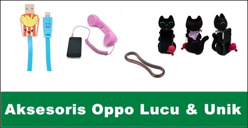  Aksesoris HP Oppo Terbaik Agar Smartphone Makin Maksimal 10 Aksesoris Hp Oppo Lucu & Unik Biar Makin Maksimal