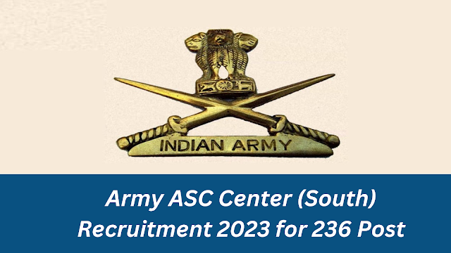 Army ASC Center (South) Recruitment 2023 for 236 Post