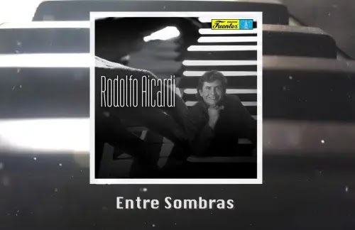 Entre Sombras | Rodolfo Aicardi Lyrics
