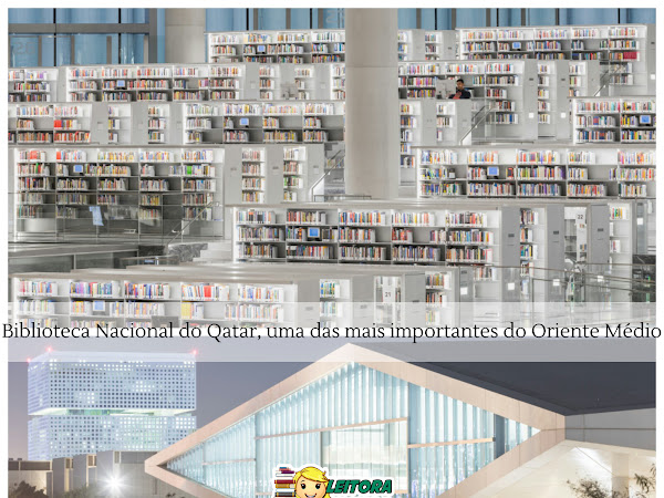 Roteiro Literário: Biblioteca Nacional do Qatar, uma das mais importantes do Oriente Médio