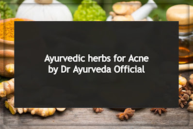 Important herbs for Acne by Dr Ayurveda