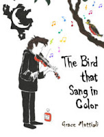 book cover of Grace Mattioli's new novel, The Bird that Sang in Color