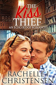 The Kiss Thief (An Echo Ridge Romance) by Rachelle Christensen