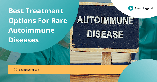 Treatment Options For Rare Autoimmune Diseases