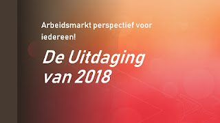 Arbeidsmarkt perspectief voor iedereen, de uitdaging van 2018